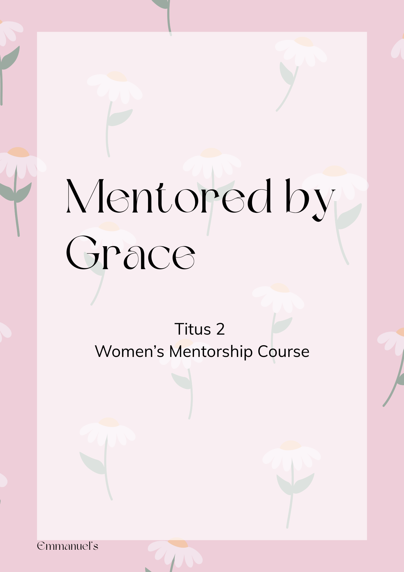 Mentored by Grace — Titus 2 Women's Mentorship Course